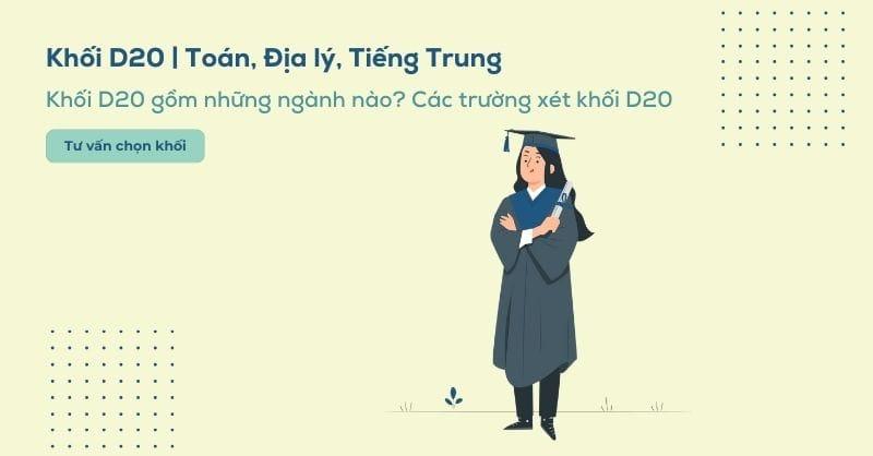 Khối D20 gồm những môn gì, các ngành và các trường xét khối D20 hiện nay