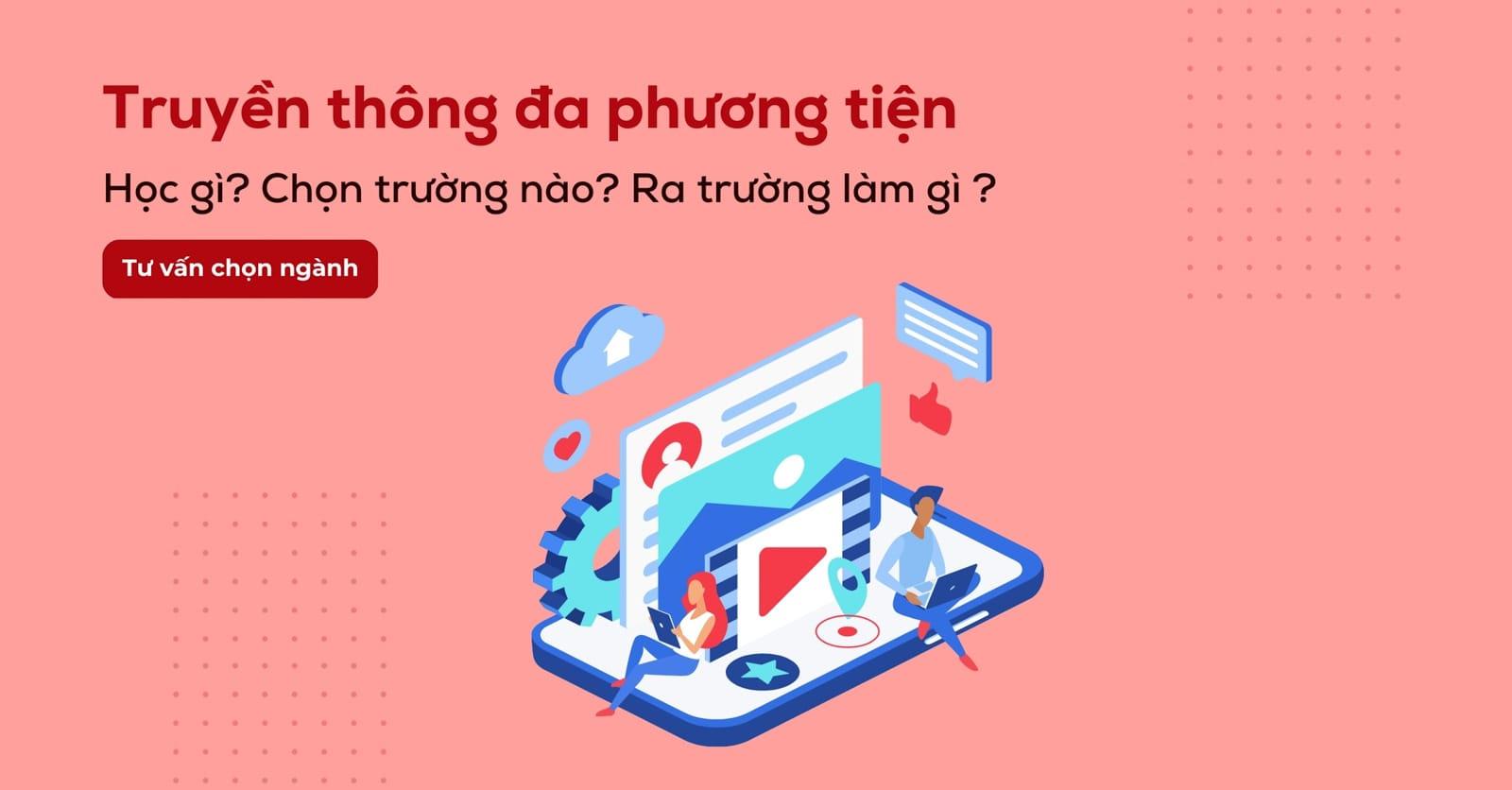 Truyền thông đa phương tiện là gì? Ngành Multimedia học trường nào?