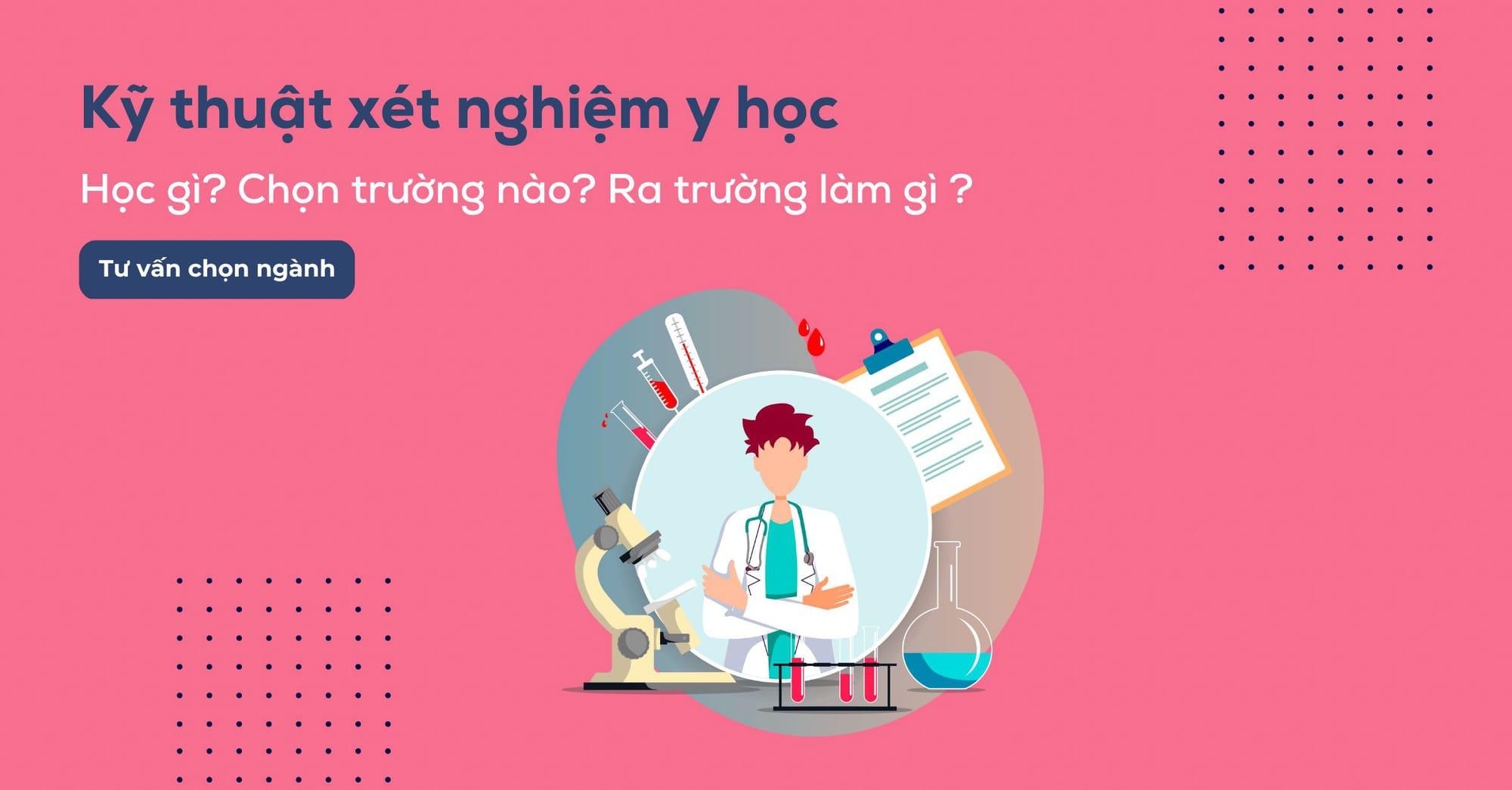 Kỹ thuật xét nghiệm y học là gì? Các trường đào tạo