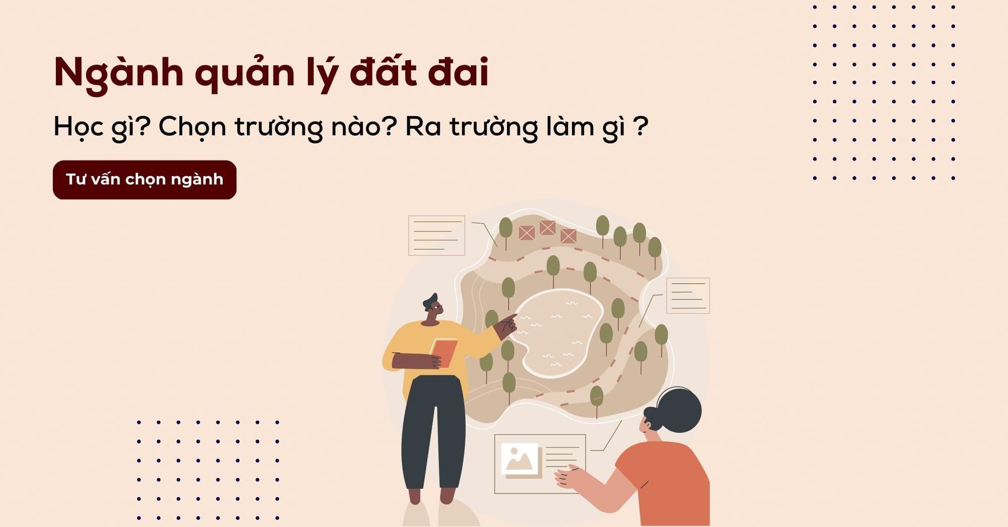 Ngành quản lý đất đai làm gì? Có dễ xin việc lương cao không?