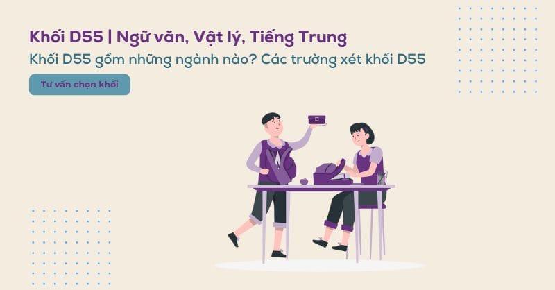 Khối D55 là gì? Các trường và các ngành xét khối D55