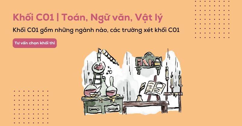Khối C01 có những ngành gì? Các trường xét khối C01 hiện nay